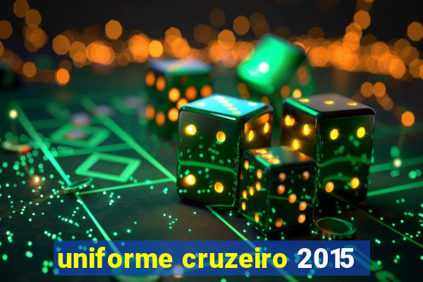 uniforme cruzeiro 2015